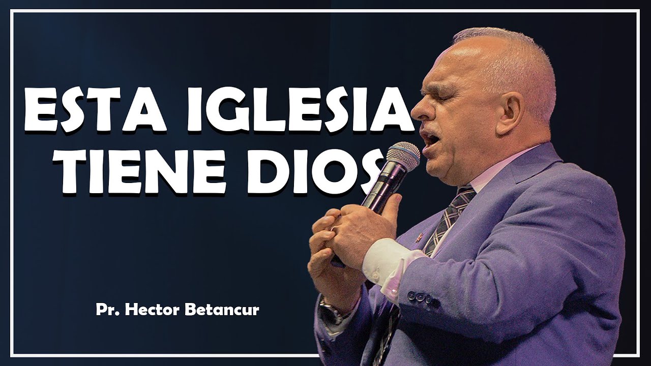 ESTA IGLESIA TIENE DIOS - PR. Hector Betancur