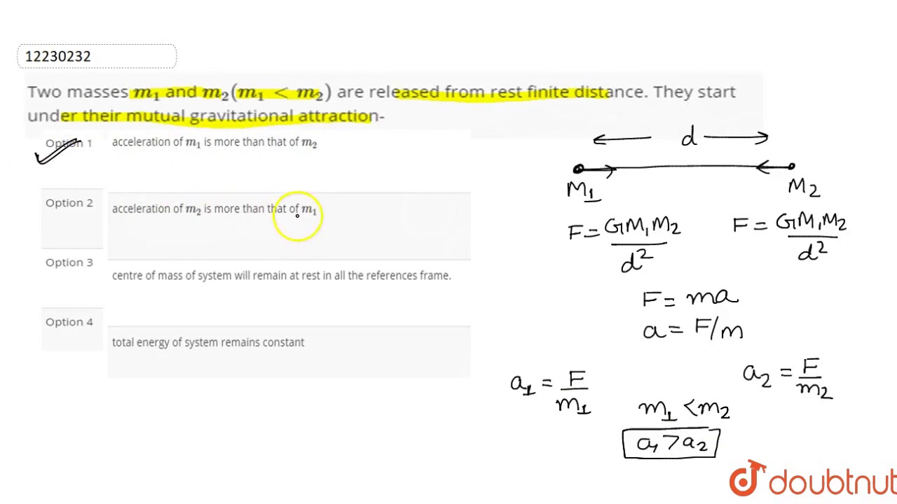 Two masses `m_(1)` and `m_(2)(m_(1)ltm_(2))` are released from rest finite distance.