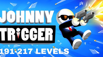 JOHNNY TRIGGER GAMEPLAY WALKTHROUGH - [191-217 LEVELS] - (IOS, ANDROID)