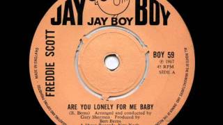 FREDDIE SCOTT - ARE YOU LONELY FOR ME BABY.wmv