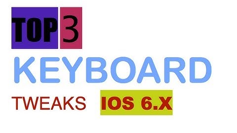 Top Keyboard Tweaks for iOS 6.x Jailbreak (iPhone, iPad, iPod Touch)