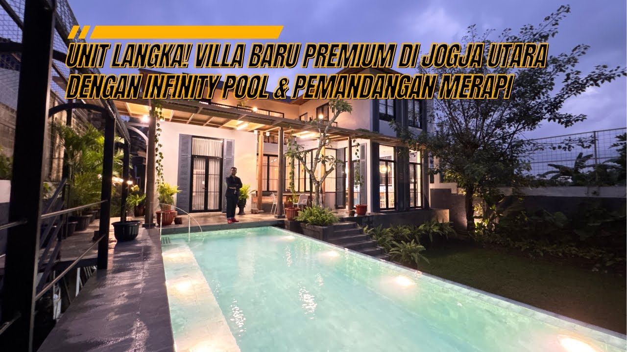 VILLA BARU PREMIUM DI JOGJA UTARA FULL FURNISHED DAN INFINITY POOL VIEW GUNUNG MERAPI