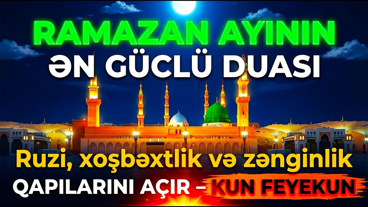 Bu Mübarək Ramazan Duası Həyatını Dəyişdirəcək – Ruzi və Bərəkət Axını Başlayır!