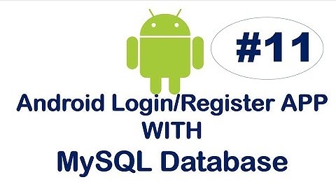 Android Login/Register App with MySQL-11- Coding and Testing Login