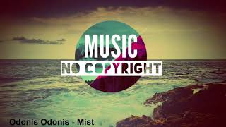 Odonis Odonis - Mist || Music No Copyright