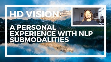 HD Vision: A Personal Experience with NLP Submodalities