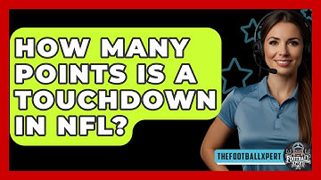 How Many Points Is A Touchdown In NFL? - The Football Xpert