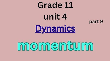 physics grade 11 unit 4 dynamics | momentum | part 9