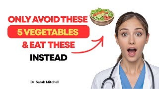 Urologist Alert: Only Avoid These 5 Vegetables & Eat These Instead
