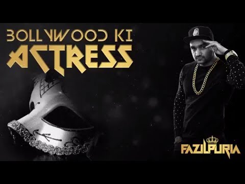 Bollywood Ki Actress: Fazilpuria | Full Song |Fazilpuria | latest punjabi song 2017
