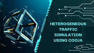 12.Heterogeneous traffic simulation using Cooja
