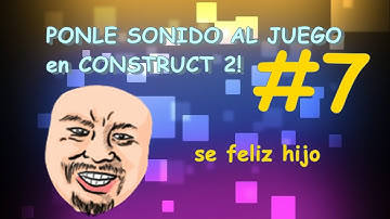 COMO PONER MUSICA en CONSTRUCT 2 [Cap. 7]