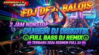 SHANGRILA FUUL‼️ DJ DUGEM DISKOTIK SHANGRILA ‼️NONSTOP 2 JAM‼️ LIVE VERSON ‼️DJ DEVI BILQIS GEMOY