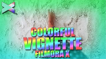 How To Make Colorful Vignette Effect On Filmora X | Filmora Vignette