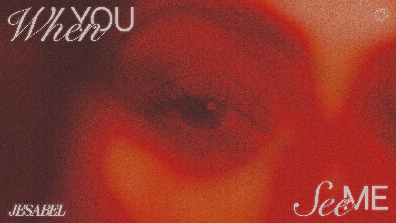 Jesabel - When You See Me