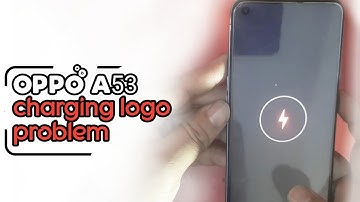 OPPO A53 CHARGING LOGO PROBLEM