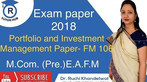 M.Com ( Pre.) EAFM | Exam paper 2018| Portfolio and Investment Management | Dr. Ruchi Khandelwal