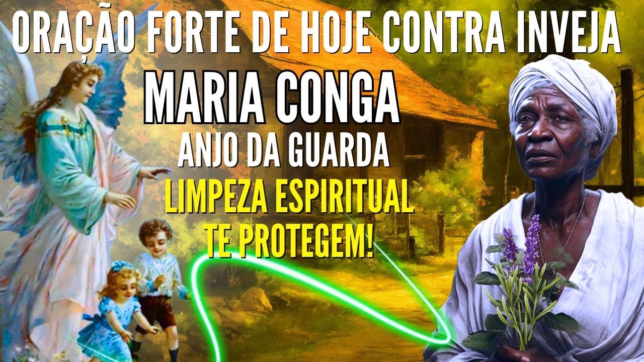 ORAÇÃO de HOJE PRETA VELHA MARIA CONGA PROTEÇÃO AFASTA a INVEJA QUEBRA DEMANDA LIBERTAÇÃO do MAL