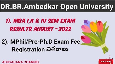 DR.B.R.AMBEDKAR OPEN UNIVERSITY // MBA I, II & IV SEM RESULTS AUG/SEP - 2022 // MPHIL/PhD EXAMS FEE