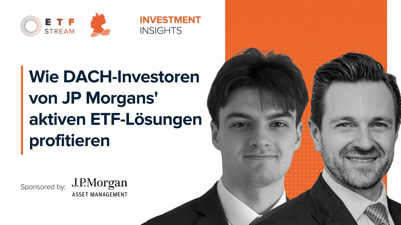 Investment Insights: So profitieren DACH-Investoren von JP Morgans aktiven ETF-Lösungen