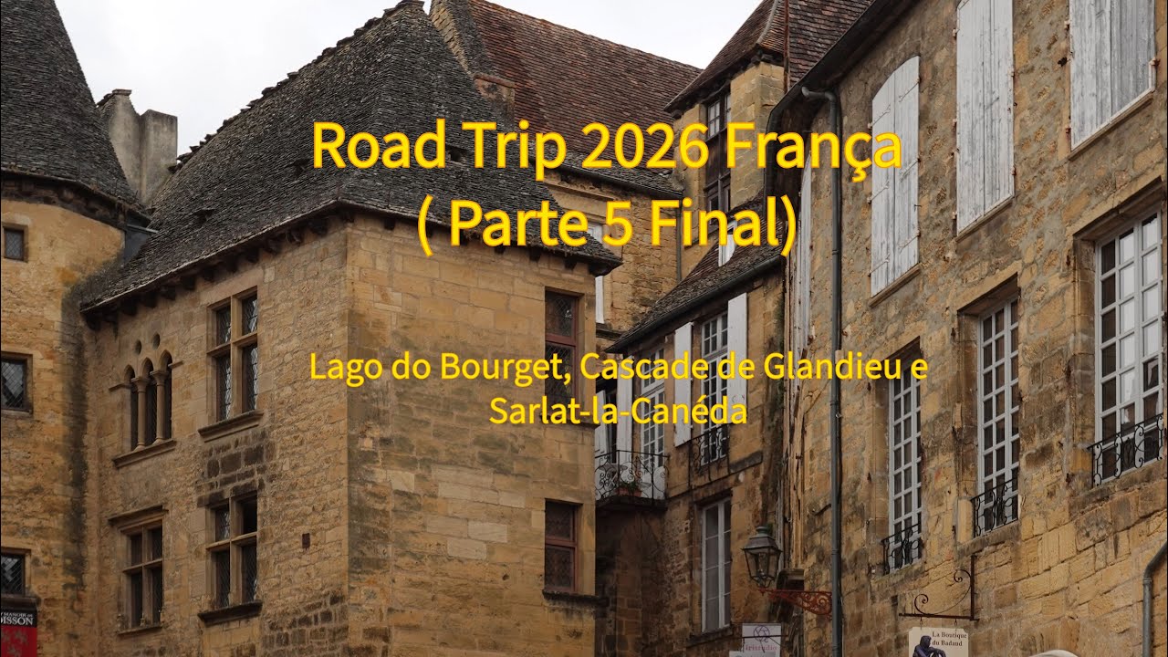 French Road Trip 2025 (Final Part 5): Lac du Bourget, Glandieu Waterfall & Sarlat‑la‑Canéda