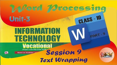 Unit-3 Word Processing |Session 9 Text Wrapping | IT Vocational CBSE Class 10 | Part-9 in Hindi