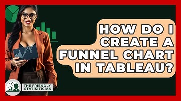 How Do I Create A Funnel Chart In Tableau? - The Friendly Statistician
