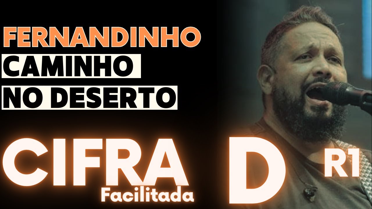 Caminho no Deserto (Way Maker) - Fernandinho - CIFRA FACILITADA (1/2 Tom abaixo 