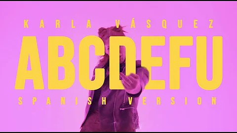 abcdefu (en espaol) - Karla Vsquez (Video Visual)