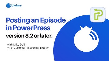 Posting an Episode in PowerPress version 8.2 or later.  (new Episode box)