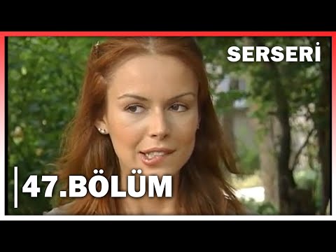 Serseri 47. Bölüm - FULL BÖLÜM