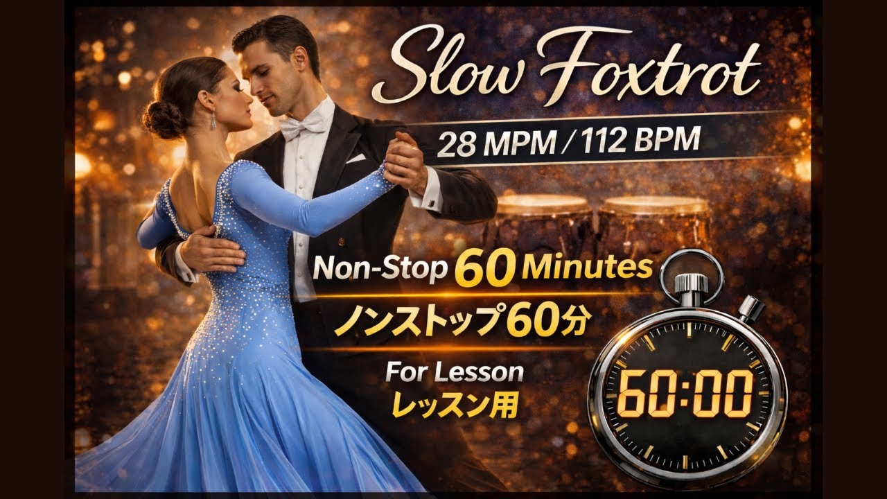 【Slow Foxtrot Lesson Music】Non-Stop 60 Minutes｜28MPM / 112BPM｜Ballroom  Slow Foxtrot Practice Music