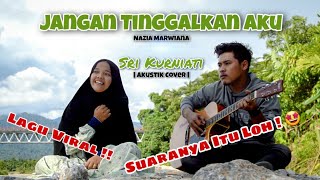 Jangan Tinggalkan Aku - Nazia Marwiana | cover Sri Kurniati