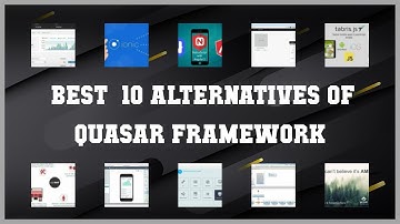 Quasar Framework | Best 25 Alternatives of Quasar Framework