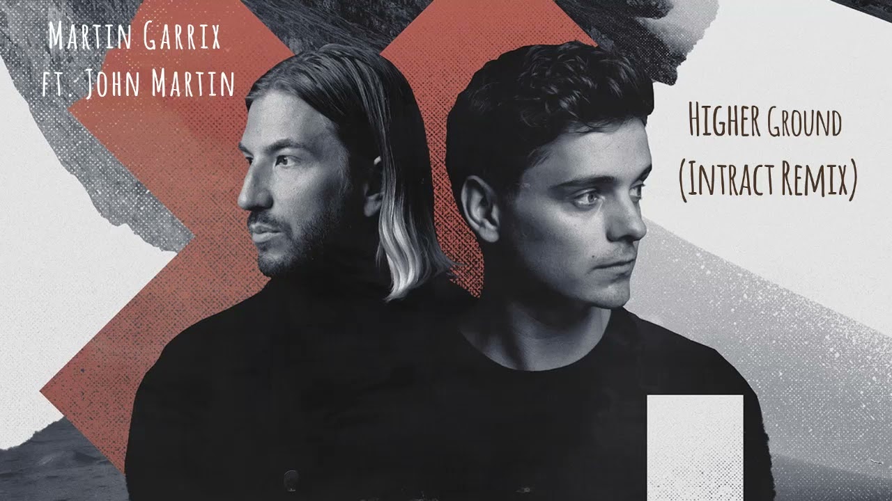 ♫ Martin Garrix ft. John Martin - Higher Ground (Intract Remix)