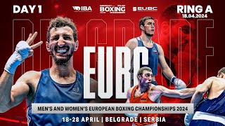 Day 1 | Ring A | EUBC Men’s & Women’s European Boxing Championships | Belgrade 2024