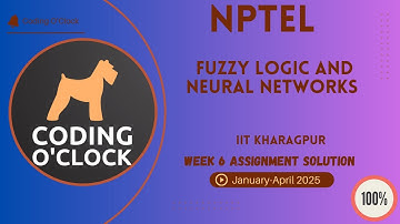 NPTEL Fuzzy Logic and Neural Networks Week 6 Assignment Solution January - April 2025 IIT Kharagpur