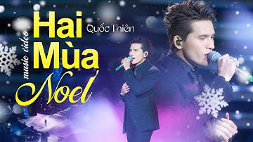 Hai Mùa Noel - Quốc Thiên | Mùa Noel đó chúng ta quen bên giáo đường