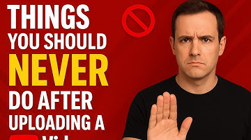 YouTube Upload Tips - STOP Doing This After You Upload – It’s Killing Your YouTube Channel #youtube