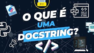 O que é uma DocString Melhore o seu Código Python!!!