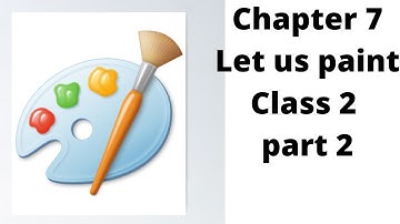 Class 2||Chapter 7||Let us paint||Computer||Part2