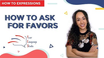 🟡 HOW TO ASK FOR FAVORS.