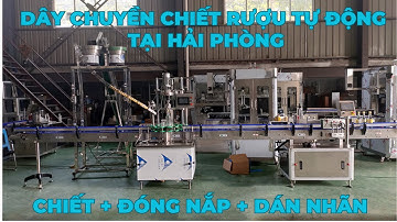Nghiệm thu bàn giao dây chuyền chiết rót rượu tự động khách hàng tại Hải Phòng