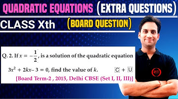 If x = 1/2, is a solution of the quadratic equation 3x^2+2kx-3 = 0, find the value of k.