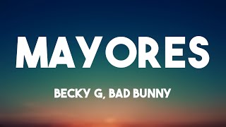 Mayores - Becky G, Bad Bunny (Lyrics Version) 🥃