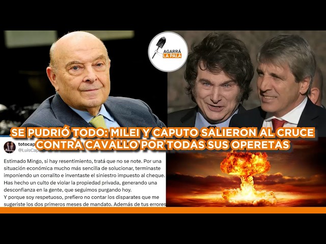 SE PUDRIÓ TODO: EL PRESIDENTE MILEI Y TOTO CAPUTO SALIERON AL CRUCE CONTRA CAVALLO POR SUS OPERETAS