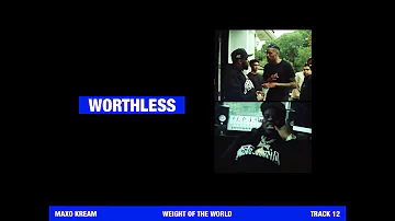 MAXO KREAM - WORTHLESS [OFFICIAL LYRIC VIDEO]