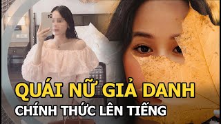 Quái nữ giả danh tiểu thư nhà giàu, lừa chồng hàng trăm tỷ chính thức lên tiếng sau khi bị bóc phốt