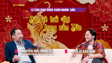 Bàn về tuổi Hợi trong năm Dần cùng Master Kỳ và Ca sĩ Bảo Kun | 12 con giáp chào xuân Nhâm Dần