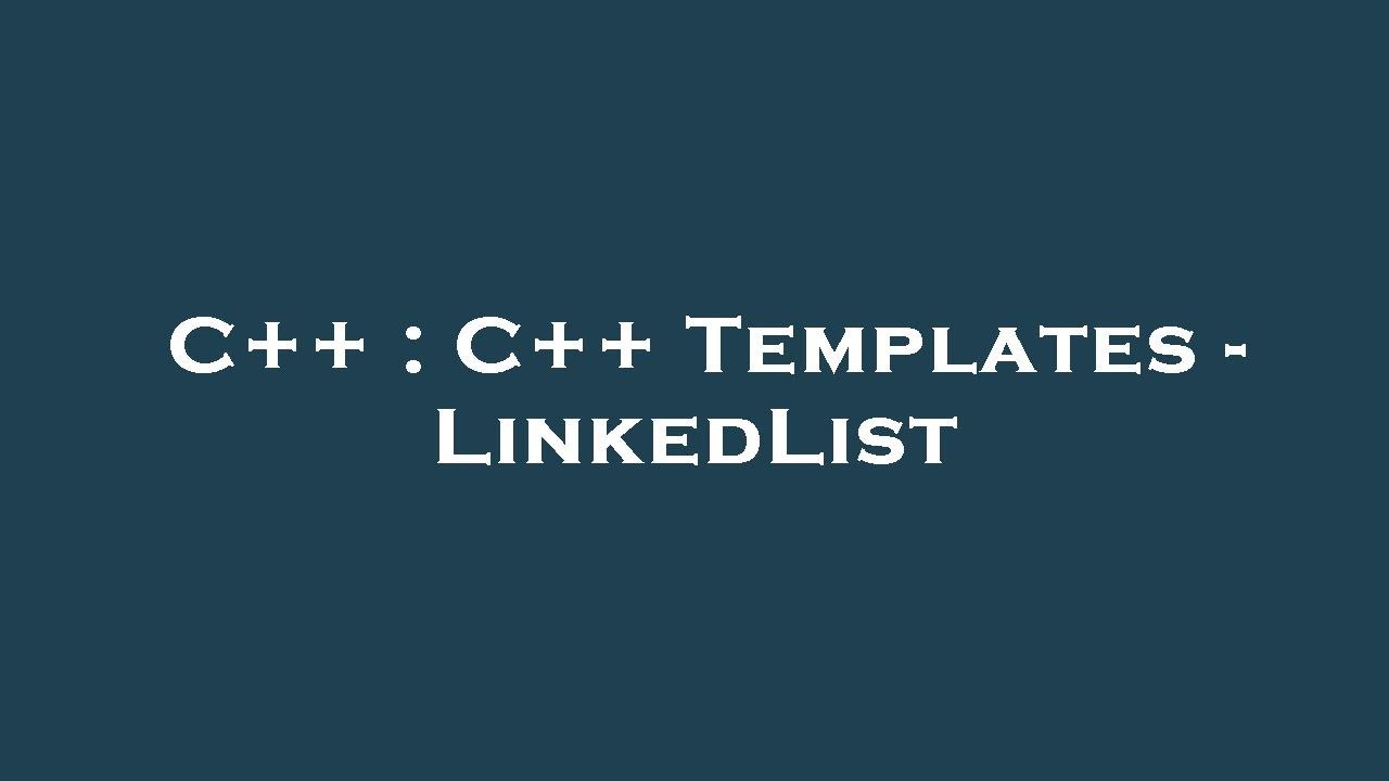 C++ : C++ Templates - LinkedList - YouTube